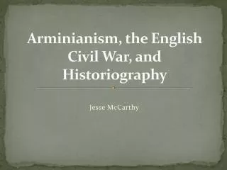 Arminianism , the English Civil War, and Historiography