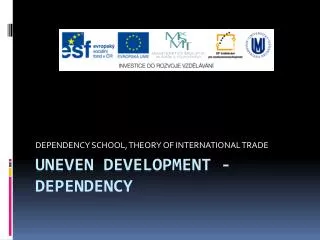 Uneven development - Dependency