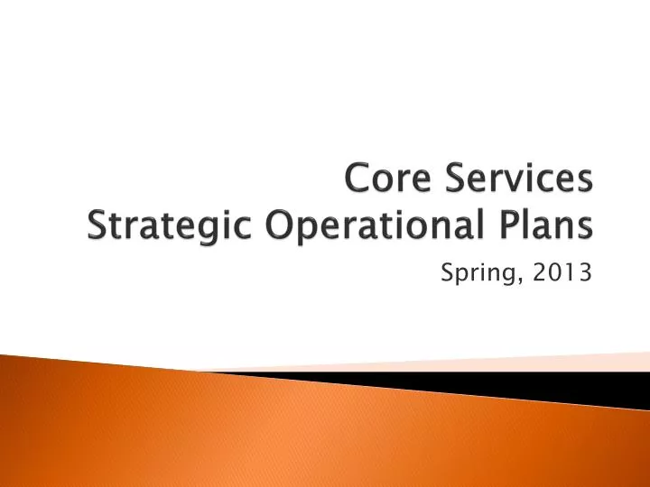 core services strategic operational plans