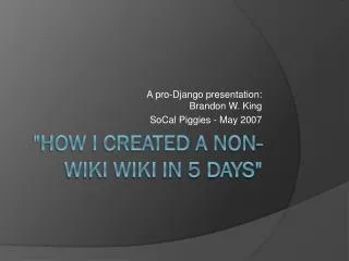 &quot;How I created a non-wiki wiki in 5 days&quot;