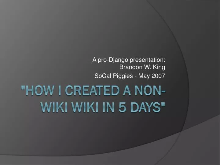 a pro django presentation brandon w king socal piggies may 2007