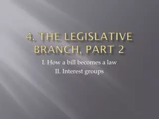 4. The legislative branch , part 2