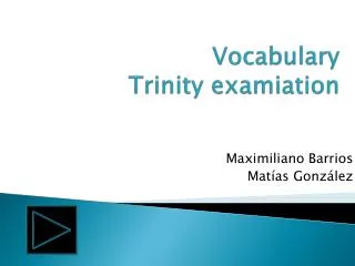Vocabulary Trinity examiation