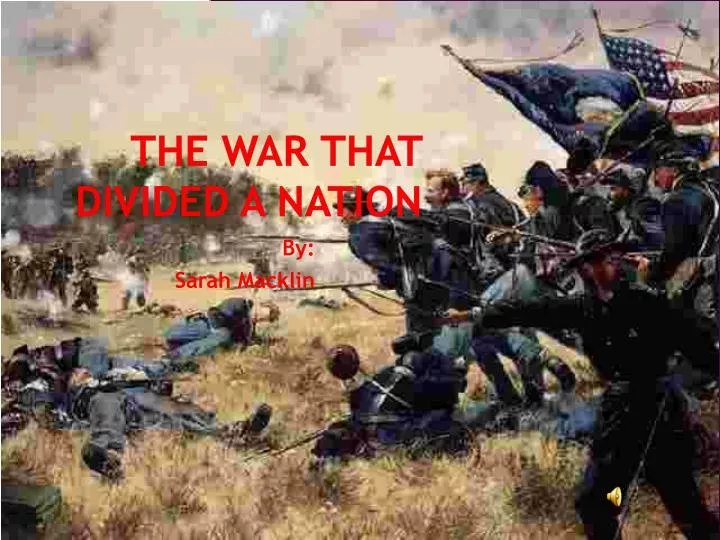 the war that divided a nation