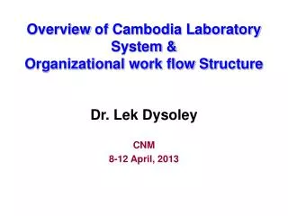 Overview of Cambodia Laboratory System &amp; Organizational work flow S tructure