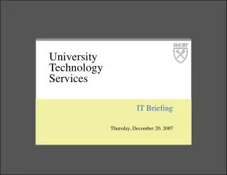 IT Briefing Thursday, December 20, 2007