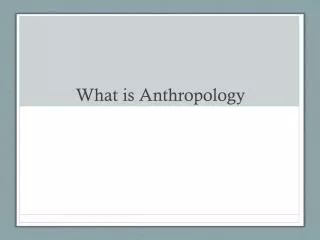 what is anthropology