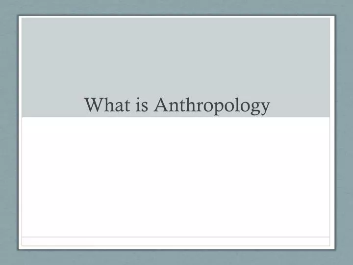 what is anthropology