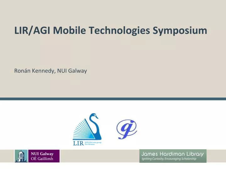 lir agi mobile technologies symposium ron n kennedy nui galway