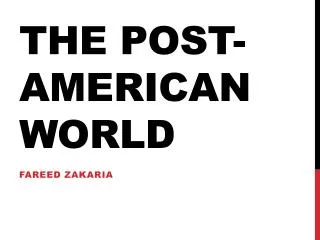 The post- american world