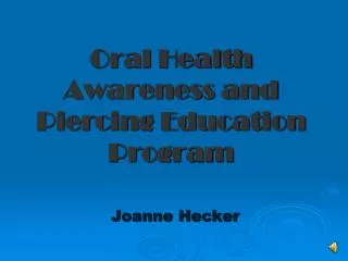 Oral Health Awareness and Piercing Education Program