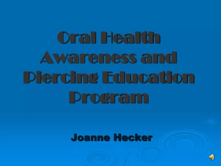 oral health awareness and piercing education program