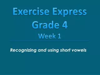 Recognizing and using short vowels
