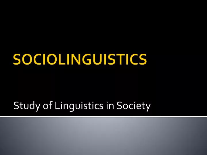 study of linguistics in society