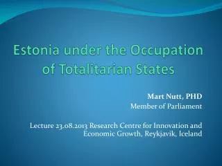 Estonia under the Occupation of Totalitarian States