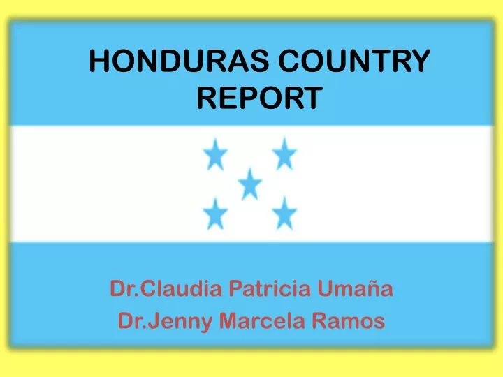 PPT HONDURAS COUNTRY REPORT PowerPoint Presentation, free download