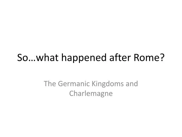 so what happened after rome