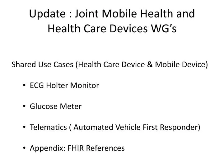 update joint mobile health and health care devices wg s