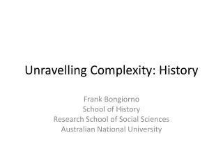 Unravelling Complexity: History