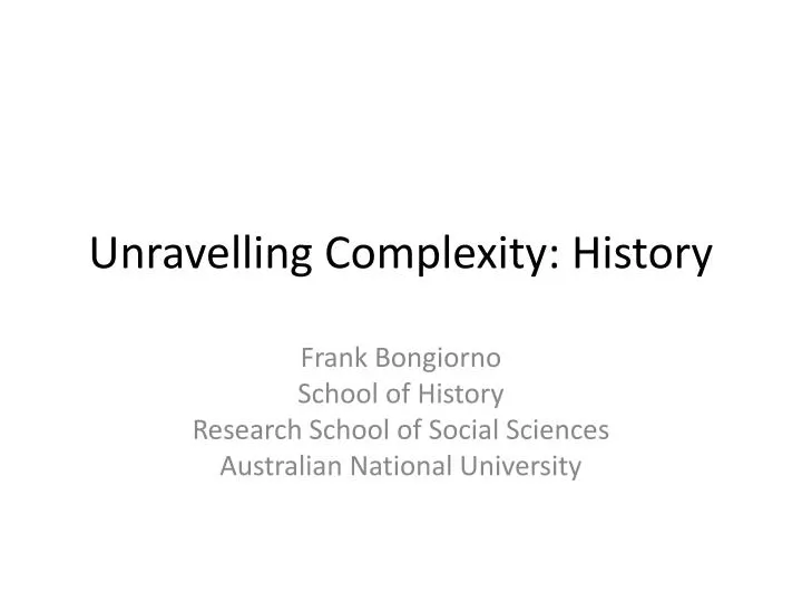 unravelling complexity history