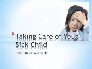 Taking Care of Your Sick Child