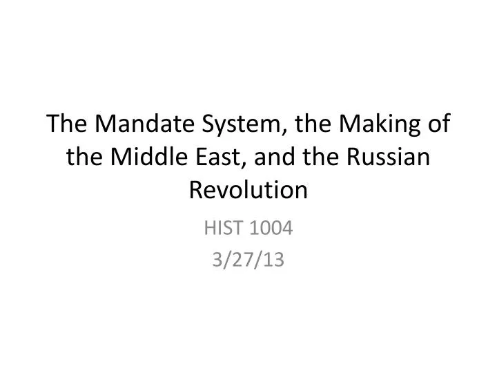 the mandate system the making of the middle east and the russian revolution
