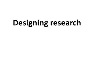 Designing research