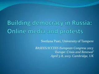 Building democracy in Russia: Online m edia and protests