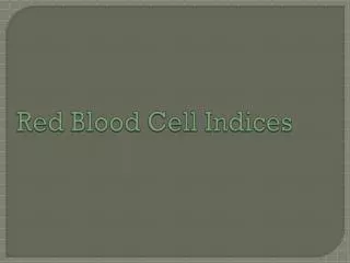 Red Blood Cell Indices