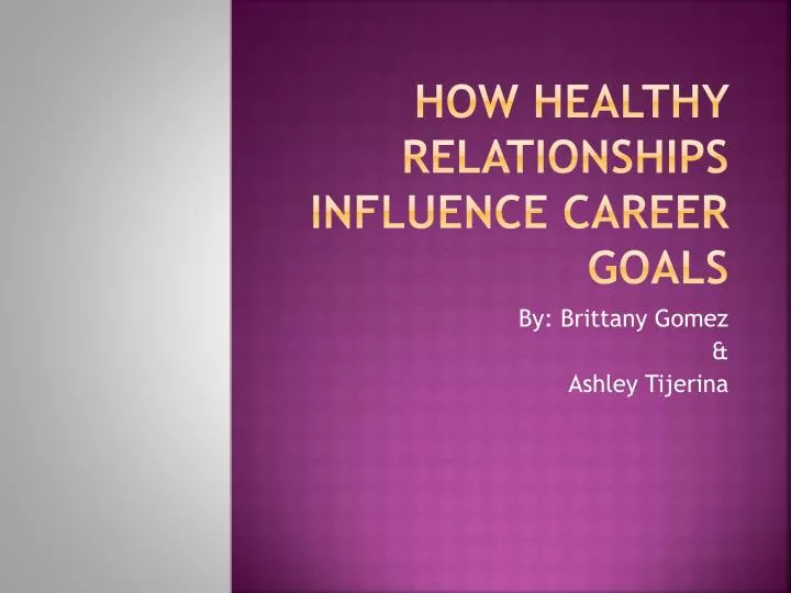 how healthy relationships influence c areer g oals