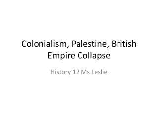 Colonialism , Palestine, British Empire Collapse