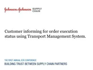 Customer informing for order execution status using Transport Management System.