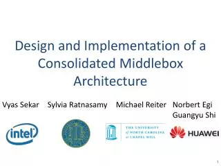 Design and Implementation of a Consolidated Middlebox Architecture