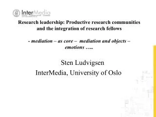 Sten Ludvigsen InterMedia , University of Oslo