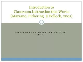 Introduction to Classroom Instruction that Works ( Marzano , Pickering, &amp; Pollock, 2001)