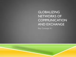 Globalizing Networks of Communication and Exchange