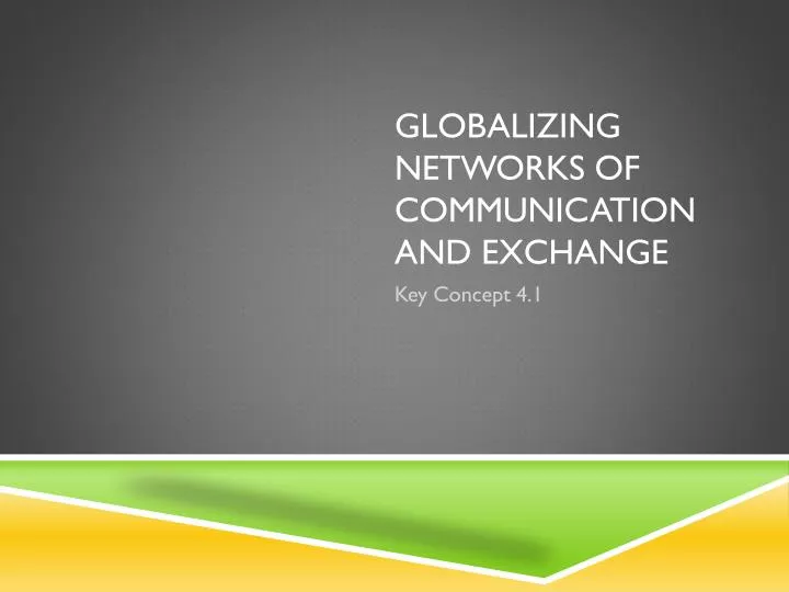 globalizing networks of communication and exchange