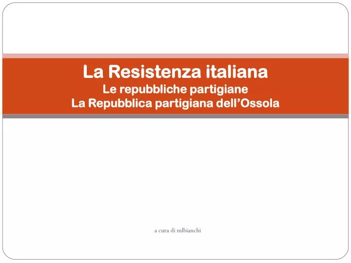 la resistenza italiana le repubbliche partigiane la repubblica partigiana dell ossola