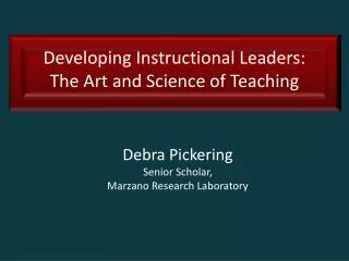 Developing Instructional Leaders: The Art and Science of Teaching