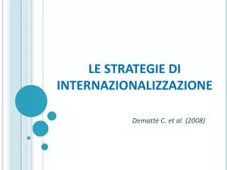 le strategie di internazionalizzazione dematt c et al 2008