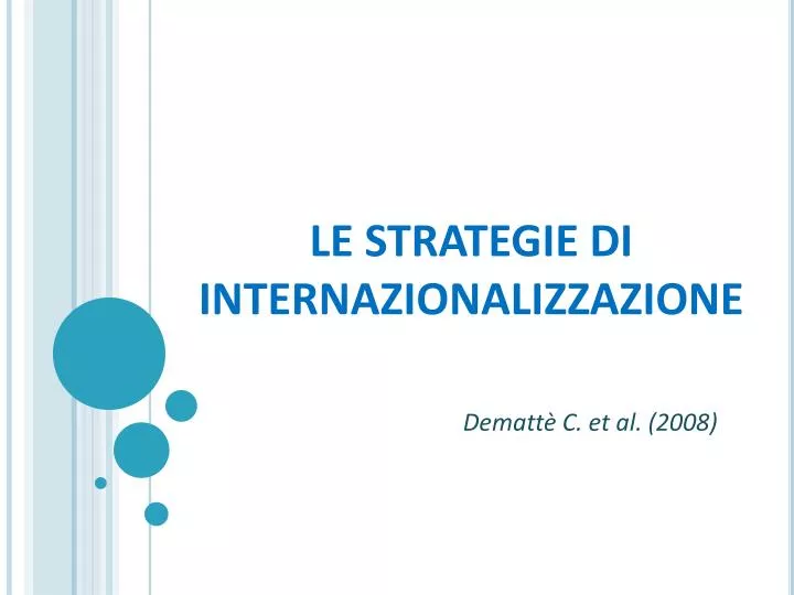 le strategie di internazionalizzazione dematt c et al 2008