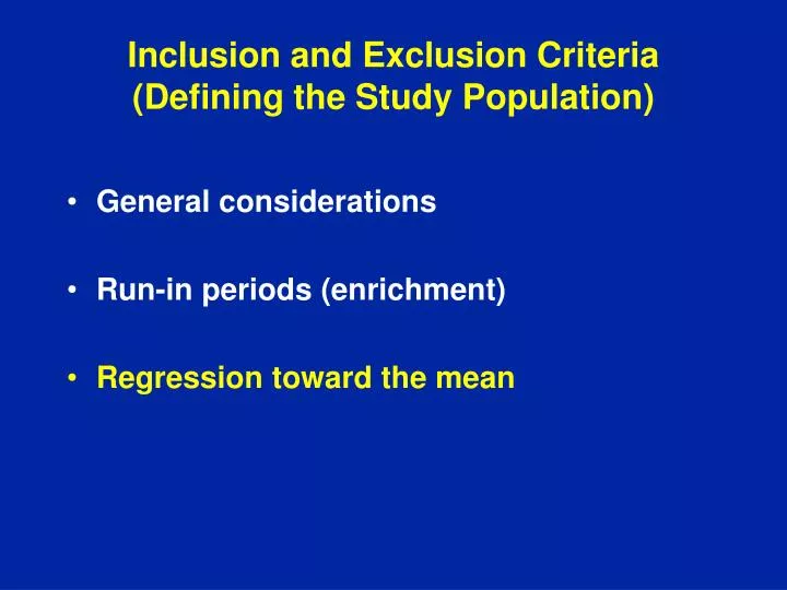 inclusion and exclusion criteria defining the study population