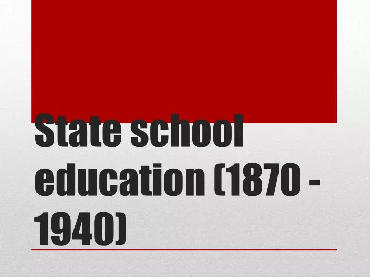 state school education 1870 1940