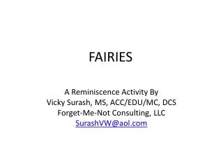 A Reminiscence Activity By Vicky Surash , MS, ACC/EDU/MC , DCS Forget-Me-Not Consulting, LLC