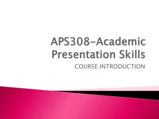 APS308- Academic Presentation Skills