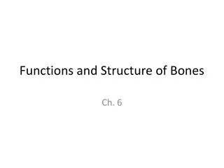 Functions and Structure of Bones