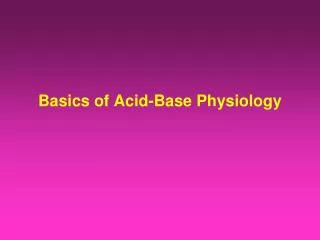 Basics of Acid-Base Physiology