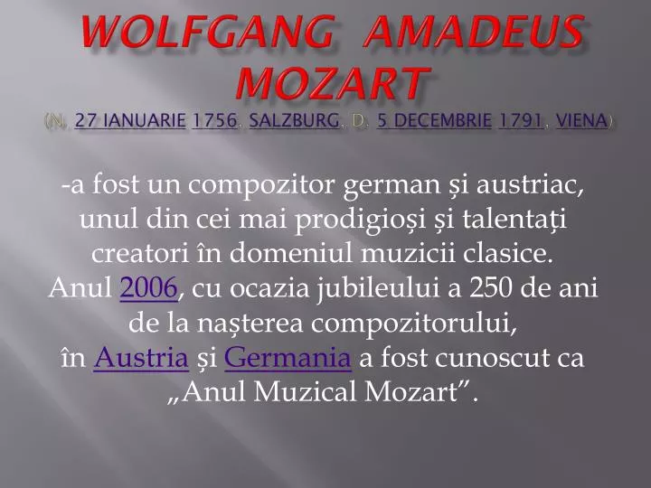 wolfgang amadeus mozart n 27 ianuarie 1756 salzburg d 5 decembrie 1791 viena
