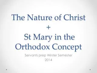 The Nature of Christ + St Mary in the Orthodox Concept