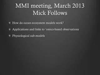 MMI meeting, March 2013 Mick Follows